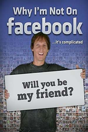 Película Why I'm Not on Facebook