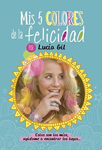 Libro Lucía Gil. Mis 5 colores de la felicidad