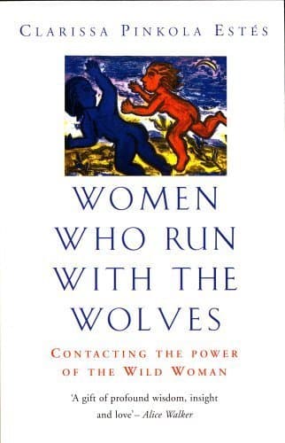 Book Women Who Run With The Wolves: Contacting the Power of the Wild