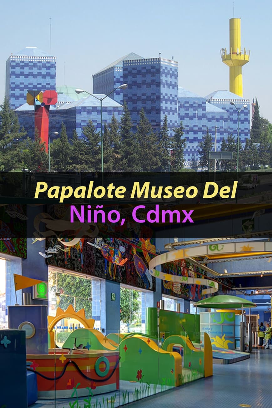 Place Papalote Museo del Niño