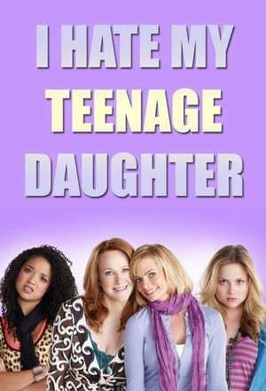 Serie I Hate My Teenage Daughter