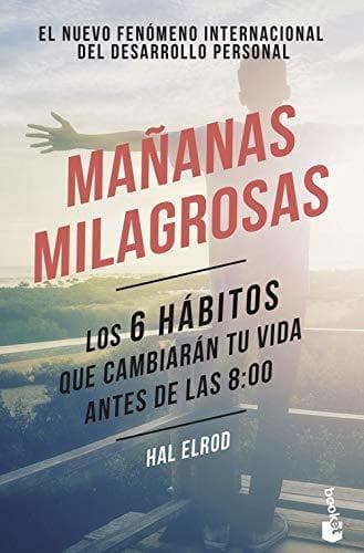 Book Mañanas milagrosas: Los 6 hábitos que cambiarán tu vida antes de las