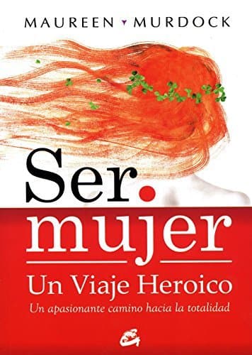 Libro Ser Mujer, Un Viaje Heroico