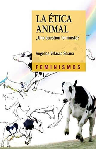 Book La Ética Animal: ¿Una cuestión feminista?