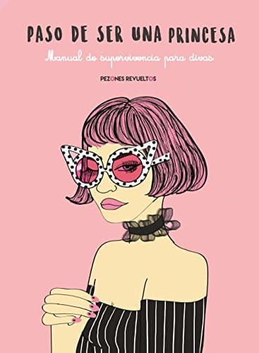 Book Paso de ser una princesa: Manual de supevivencia para divas