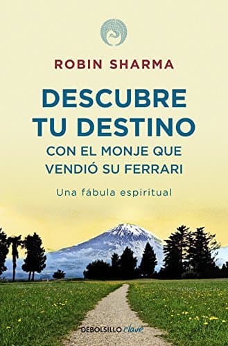 Book Descubre tu destino con el monje que vendió su Ferrari: Una fábula