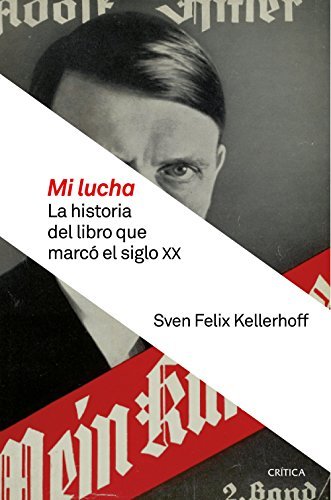 Libro Mi lucha: La historia del libro que marcó el siglo XX