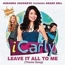 Canción Leave It All To Me (Theme from iCarly)