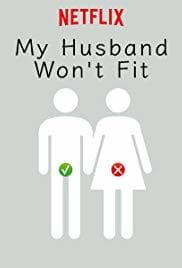 Serie My Husband Won't Fit