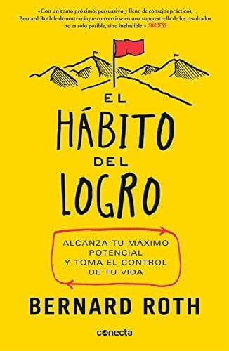 Libro El hábito del logro: Alcanza tu máximo potencial y toma el control de tu vida (CONECTA)