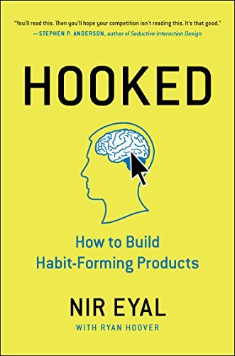 Book Hooked: How to Build Habit-Forming Products by Nir Eyal