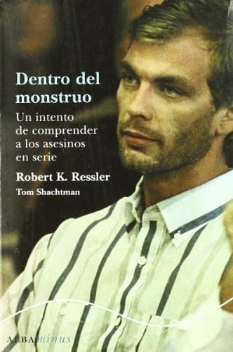 Libro Dentro del monstruo: Un intento de comprender a los asesinos en serie