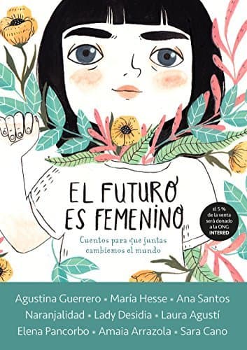 Libro El futuro es femenino: Cuentos para que juntas cambiemos el mundo