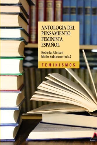 Book Antología del pensamiento feminista español: 1726-2011