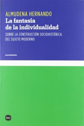 Book La fantasía de la individualidad: Sobre la construcción sociohistórica del sujeto moderno