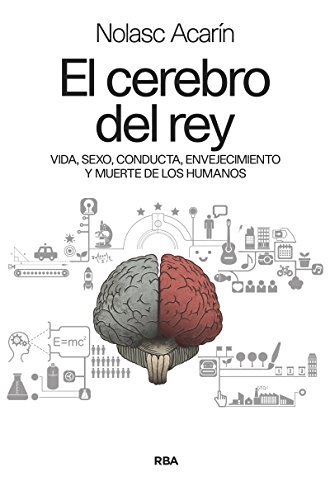 Book El cerebro del rey: Vida, sexo, conducta, envejecimiento y muerte de los