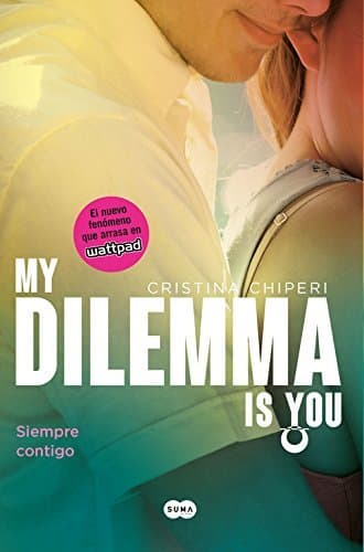 Libro My Dilemma Is You. Siempre Contigo