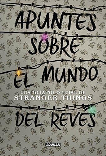 Book Apuntes sobre el mundo del revés. Una guía no oficial de Stranger