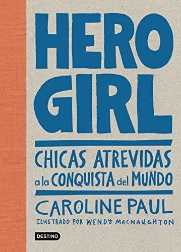 Libro Hero Girl: Chicas atrevidas a la conquista del mundo 