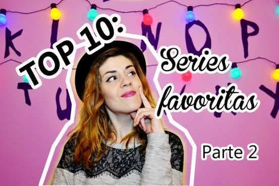 Moda TOP 10: Series favoritas  (parte 2)