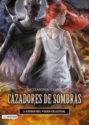 Book Cazadores De Sombras 6 : Ciudad Del Fuego Celestial