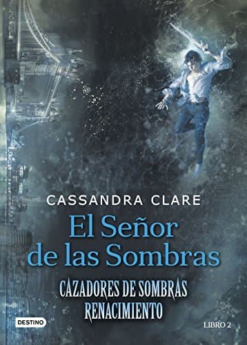 Book El Señor de las Sombras: Cazadores de Sombras. Renacimiento 2