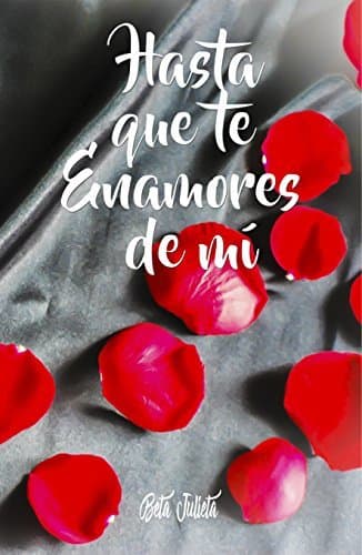 Libro Hasta que te Enamores de mí: