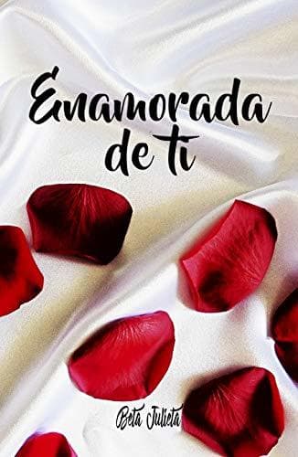 Libro Enamorada de ti: