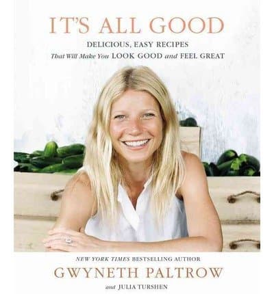 Libro It's All Good: Delicious, Easy Recipes That Will Make You Look Good