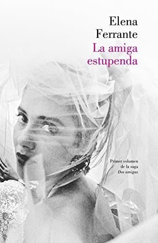 Book La amiga estupenda / Great Friend by Elena Ferrante