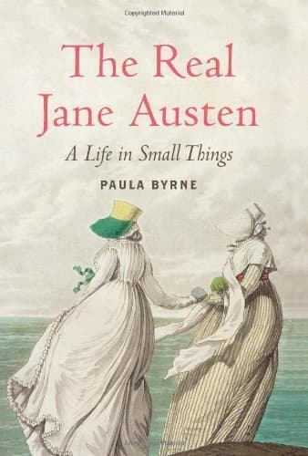 Book The Real Jane Austen: A Life in Small Things by Byrne, Paula