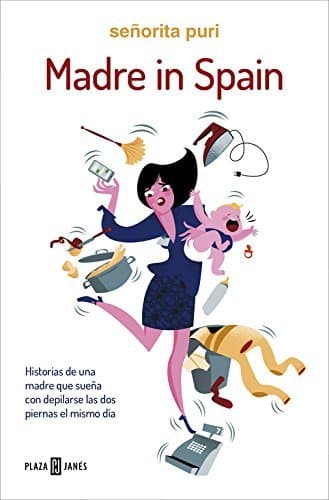 Book Madre in Spain: Historias de una madre que sueña con depilarse las