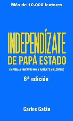 Libro Independízate de Papá Estado