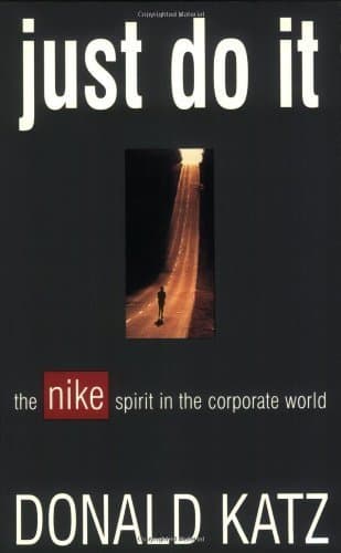 Book Just Do It: The Nike Spirit in the Corporate World by Donald