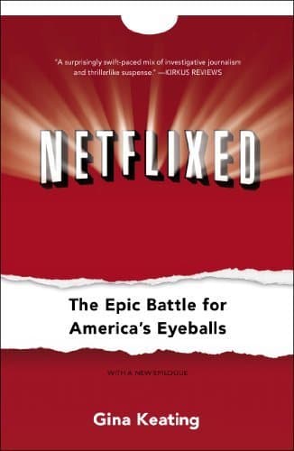 Book Netflixed: The Epic Battle for America's Eyeballs by Gina Keating