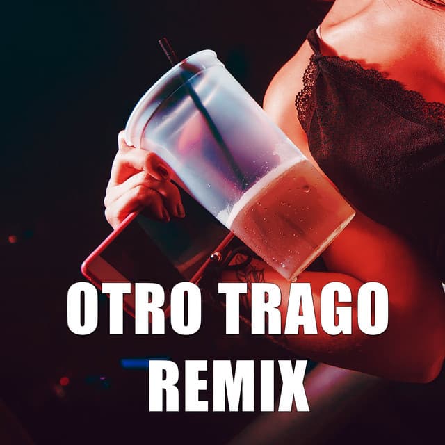 Music Otro Trago - Remix