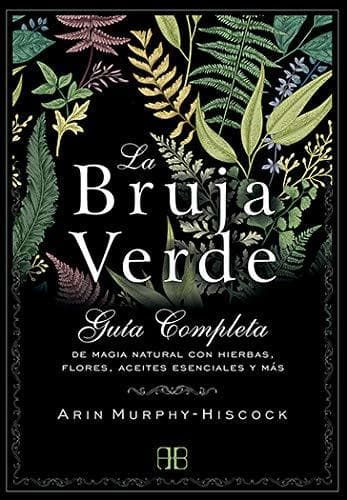 Libro La Bruja Verde. Guía completa de magia natural con hierbas