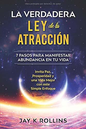 Book La Verdadera Ley de la Atracción: 7 Pasos para Manifestar Abundancia en