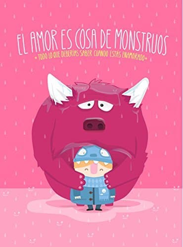 Book El amor es cosa de monstruos: Todo lo que deberías saber cuando estás enamorado (Ilustración)