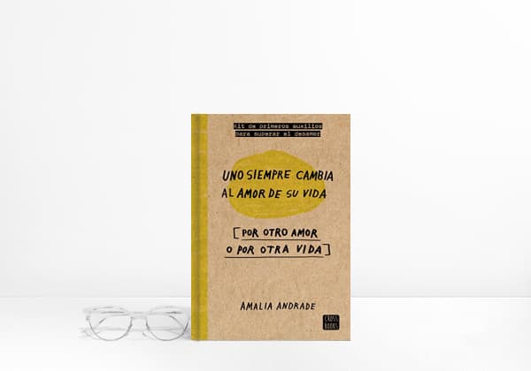 Libro Uno siempre cambia al amor de su vida: [por otro amor o por otra vida] 