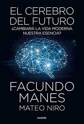 Book El cerebro del futuro: ¿Cambiará la vida moderna nuestra esencia?