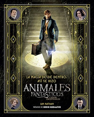 Book La magia desde dentro: así se hizo Animales fantásticos y dónde encontrarlos 