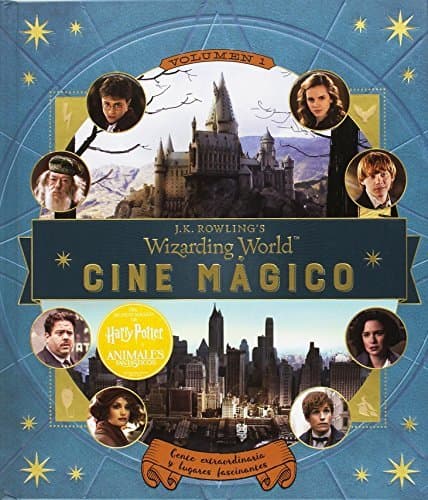 Book J.K. Rowling's Wizarding World: Cine mágico. Gente extraordinaria y lugares fascinantes