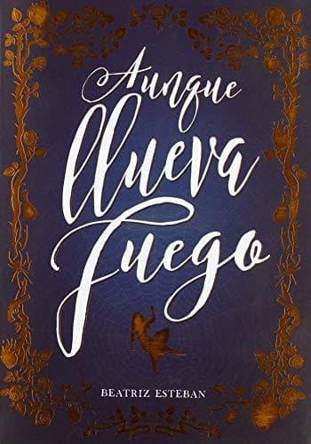 Libro Aunque llueva fuego