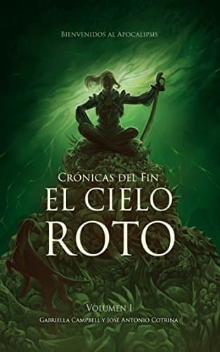 Libro El cielo roto: Una historia de terror y apocalipsis (Crónicas del fin nº 1)