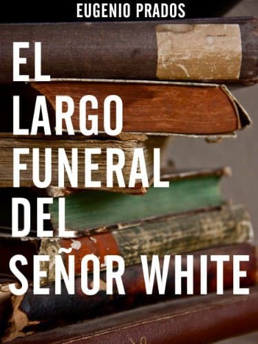 Libro El largo funeral del señor White