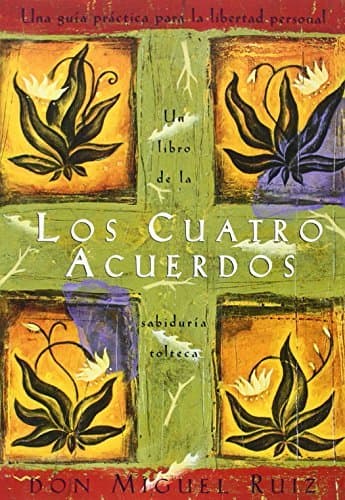 Libro Los Cuatro Acuerdos: Una Guia Practica Para La Libertad Personal, the Four Agreements