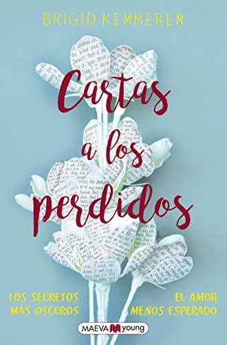 Libro Cartas a los perdidos: Los secretos más oscuros. El amor menos esperado.