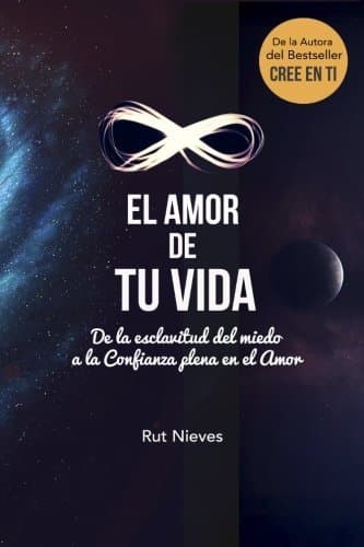 Book El Amor de tu Vida: De la esclavitud del miedo a la