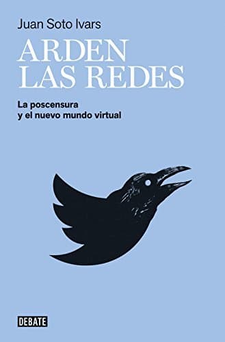 Book Arden las redes: La postcensura y el nuevo mundo virtual